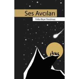 Ses Avcıları | Yıldız Biçer Yorulmaz